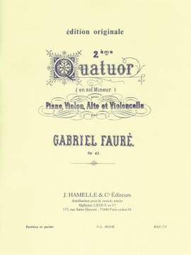 Gabriel Fauré: Gabriel Faure: Quatuor No.2, Op.45 in G minor