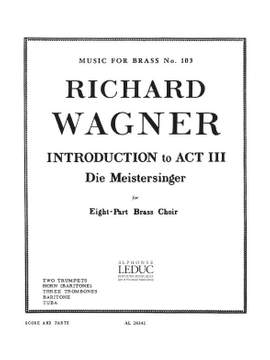 Richard Wagner: Introduction To Act 3 from 'Die Meistersinger'