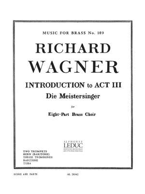 Richard Wagner: Introduction To Act 3 from 'Die Meistersinger'