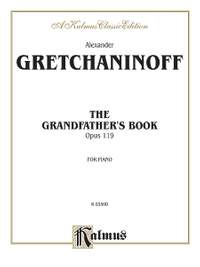 Alexander Gretchaninoff: Grandfather's Book, Op. 119