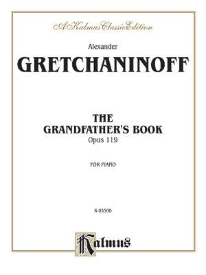 Alexander Gretchaninoff: Grandfather's Book, Op. 119