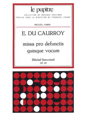 Du Caurroy/Sanvoisin: Missa pro defunctis quinque vocum (messe à 5 voix)(lp65)