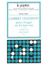 Lambert Chaumont: Pieces d'Orgue sur les huit Tons Vol.2
