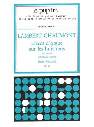 Lambert Chaumont: Pieces d'Orgue sur les huit Tons Vol.2