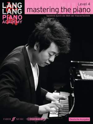 Lang Lang Piano Academy: Mastering The Piano - Level 4 German Edition