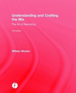 Understanding and Crafting the Mix: The Art of Recording
