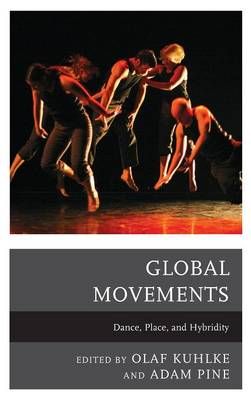 Global Movements: Dance, Place, and Hybridity