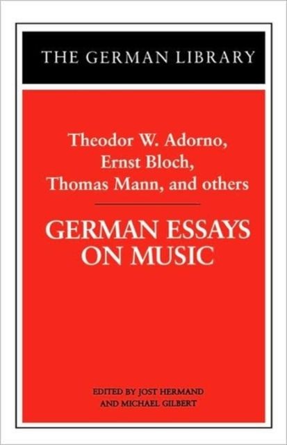 German Essays on Music: Theodor W. Adorno, Ernst Bloch, Thomas Mann, and others