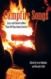 Campfire Songs: Lyrics And Chords To More Than 100 Sing-Along Favorites