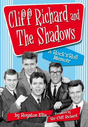 Cliff Richard & the Shadows: A Rock & Roll Memoir