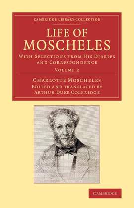 Life of Moscheles Volume 2