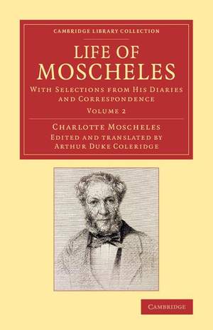 Life of Moscheles Volume 2