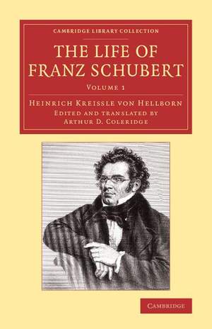 The Life of Franz Schubert Volume 1