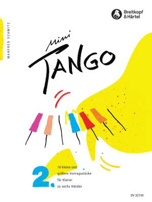 Schmitz, Manfred: Mini-Tango Heft 2 für Klavier zu 6 Händen