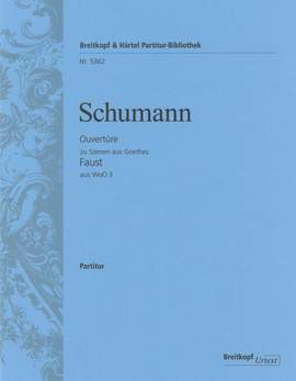 Schumann, Robert: Ouvertüre zu Szenen aus Goethes Faust WoO 3