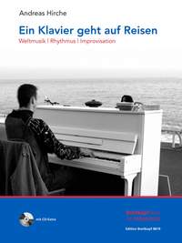 Hirche, Andreas: Ein Klavier geht auf Reisen (mit CD)