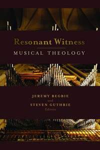 Resonant Witness: Conversations Between Music and Theology