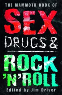 The Mammoth Book of Sex, Drugs & Rock 'n' Roll