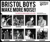 Bristol Boys Make More Noise: The Bristol Music Scene 1974-1981