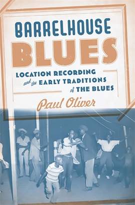 Barrelhouse Blues: Location Recording and the Early Traditions of the Blues