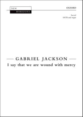 Jackson, Gabriel: I say that we are wound with mercy