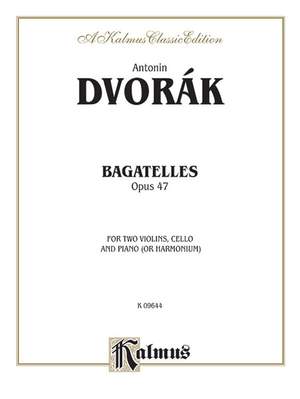Antonin Dvorák: Bagatelles, Op. 47