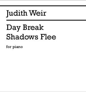 Judith Weir: Day Break Shadows Flee