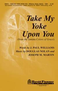 Douglas Nolan_J. Paul Williams_Joseph M. Martin: Take My Yoke Upon You