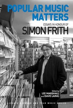 Popular Music Matters: Essays in Honour of Simon Frith