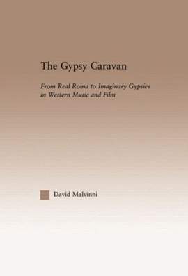 The Gypsy Caravan: From Real Roma to Imaginary Gypsies in Western Music
