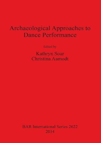 Archaeological Approaches to Dance Performance