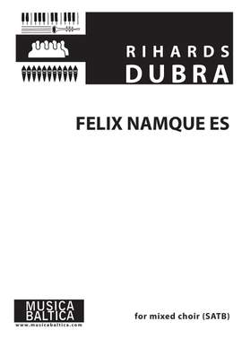Dubra, Rihards: Felix namque es…