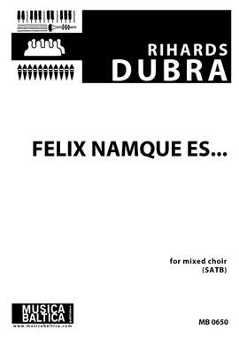 Dubra, Rihards: Felix namque es…