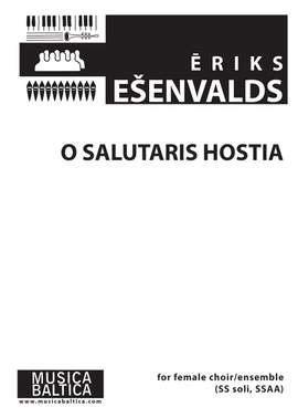 Esenvalds, Eriks: O Salutaris Hostia (SS soli, SSAA)