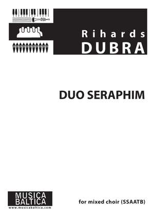 Dubra, Rihards: Duo Seraphim (SSAAATB)