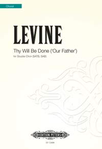 Levine, Alexander: Thy Will Be Done ('Our Father')