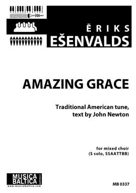 Esenvalds, Eriks: Amazing Grace (S. solo, SSAATTBB)