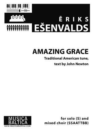 Esenvalds, Eriks: Amazing Grace (S. solo, SSAATTBB)