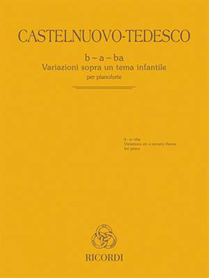 Mario Castelnuovo-Tedesco: b-a-ba (Variazioni sopra un tema infantile)