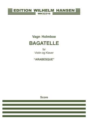 Vagn Holmboe: Bagatelle Nr.1 'Arabesque'