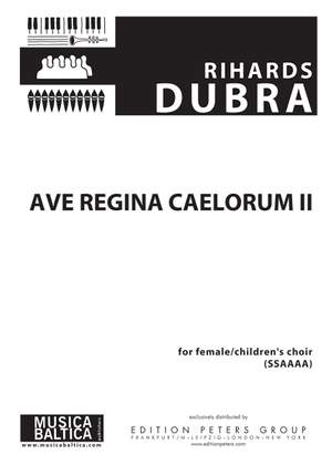 Dubra, Rihards: Ave regina caelorum II (SSAAAA)