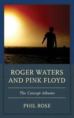 Roger Waters and Pink Floyd: The Concept Albums