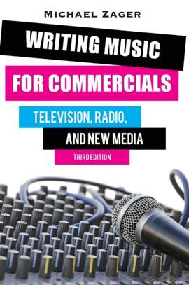 Writing Music for Commercials: Television, Radio, and New Media