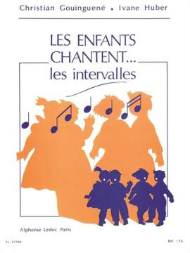 Ivan Huber_Christian Gouinguené: Les enfants chantent... les intervalles