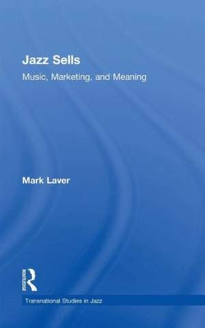 Jazz Sells: Music, Marketing, and Meaning