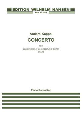 Anders Koppel: Concerto For Saxophone, Piano And Orchestra