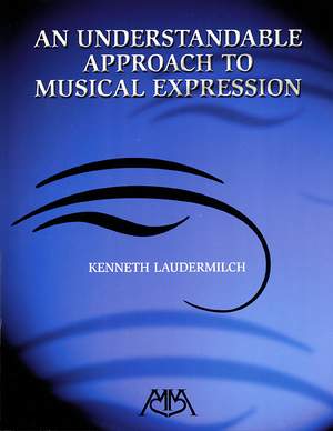 Kenneth Laudermilch: An Understandable Approach to Musical Expression