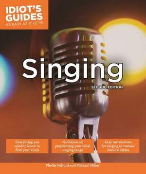 Idiot's Guides As Easy As It Gets: Singing (2nd Edition)