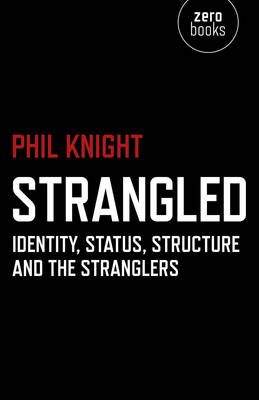 Strangled – Identity, Status, Structure and The Stranglers