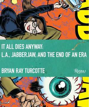 It All Dies Anyway: L.A., Jabberjaw, and the End of an Era